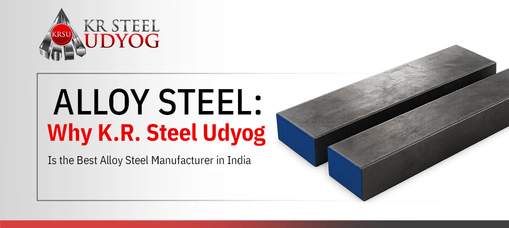 Best Alloy Steel Manufacturer in India